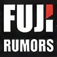 fuji rumors